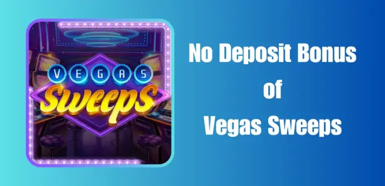 Vegas Sweeps No Deposit Bonus | Claim Your Sign Up Bonus
